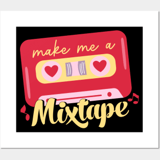 make me a mixtape Posters and Art